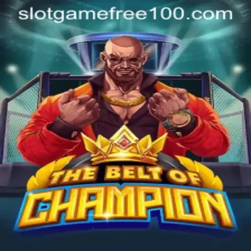 TheBeltOfChampion: Your Guide to the Slot Game Free 100 Experience
